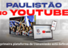 YouTube vai transmitir o Paulistão a partir de 2022 YouTube vai transmitir o Paulistão a partir de 2022