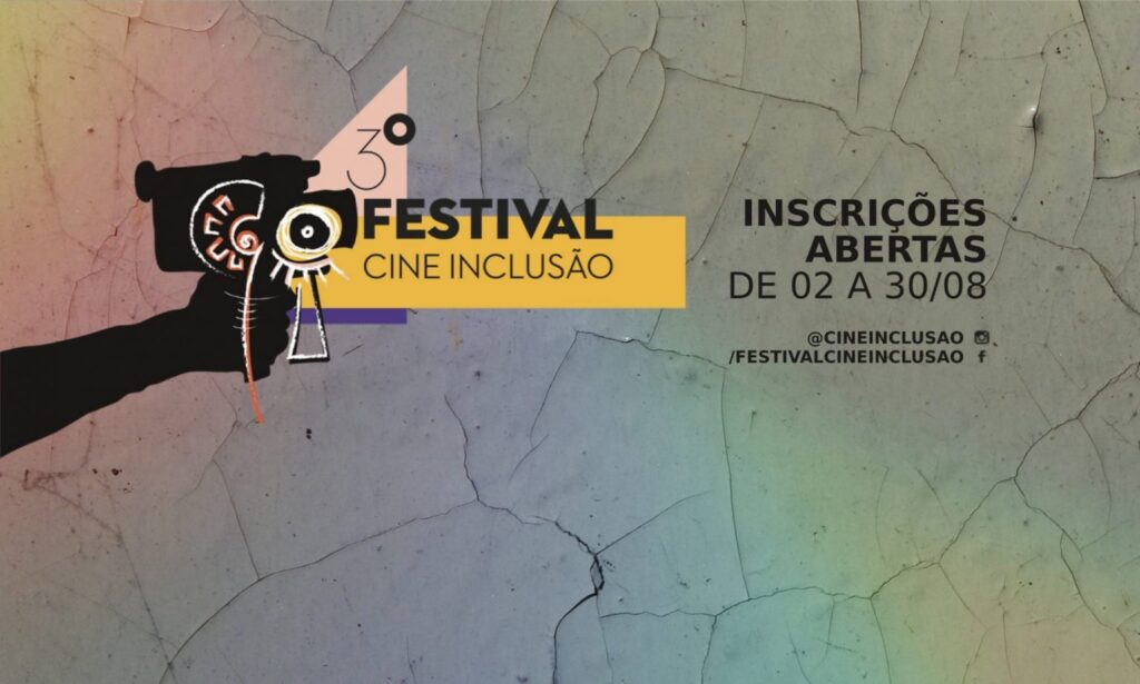 Festival Cine Inclusão recebe inscrições até o dia 30 de agosto